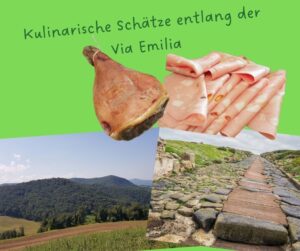Kulinarische Schätze entlang der Via Emilia